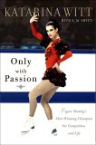 Katarina Witt -Only with Passion-